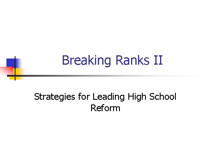 Breaking Ranks II Strategies for Leading High School Reform 