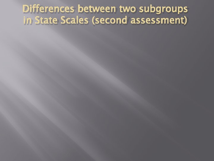 Differences between two subgroups in State Scales (second assessment) 