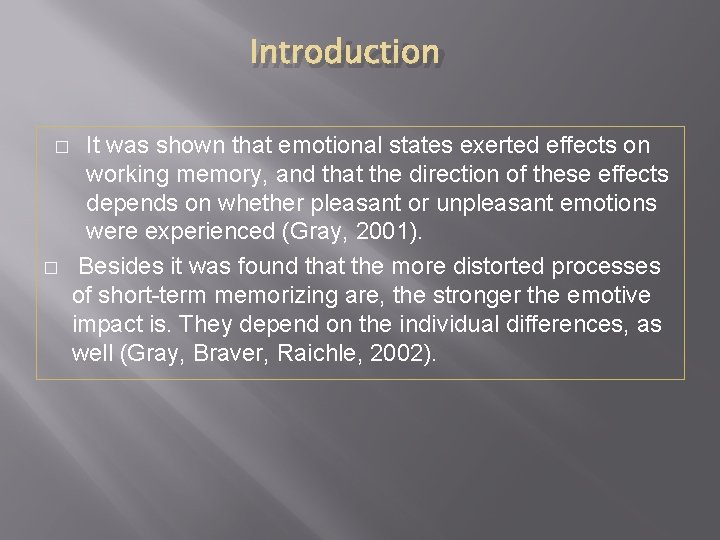 Introduction � � It was shown that emotional states exerted effects on working memory,