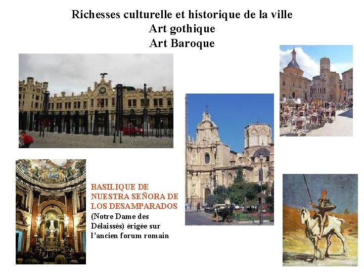Richesses culturelle et historique de la ville Art gothique Art Baroque BASILIQUE DE NUESTRA