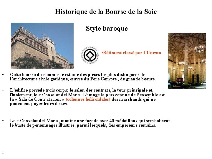 Historique de la Bourse de la Soie Style baroque • Bâtiment classé par l’Unesco