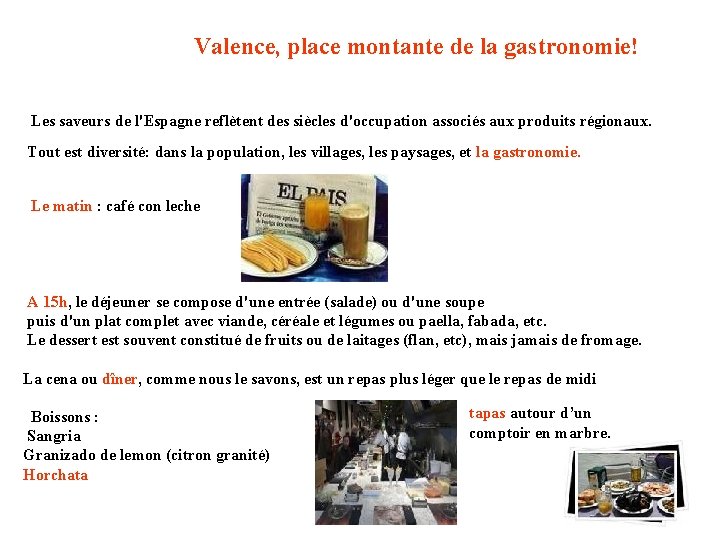 Valence, place montante de la gastronomie! Les saveurs de l'Espagne reflètent des siècles d'occupation