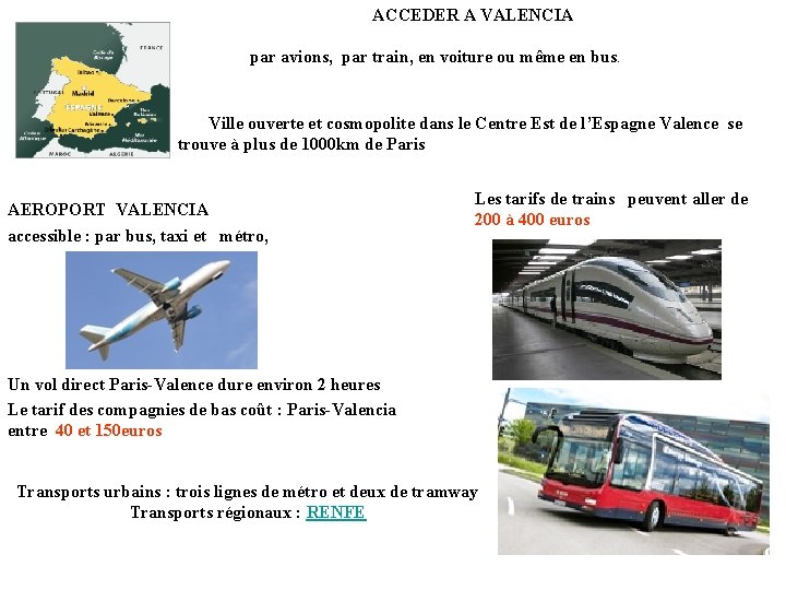 ACCEDER A VALENCIA par avions, par train, en voiture ou même en bus. Ville