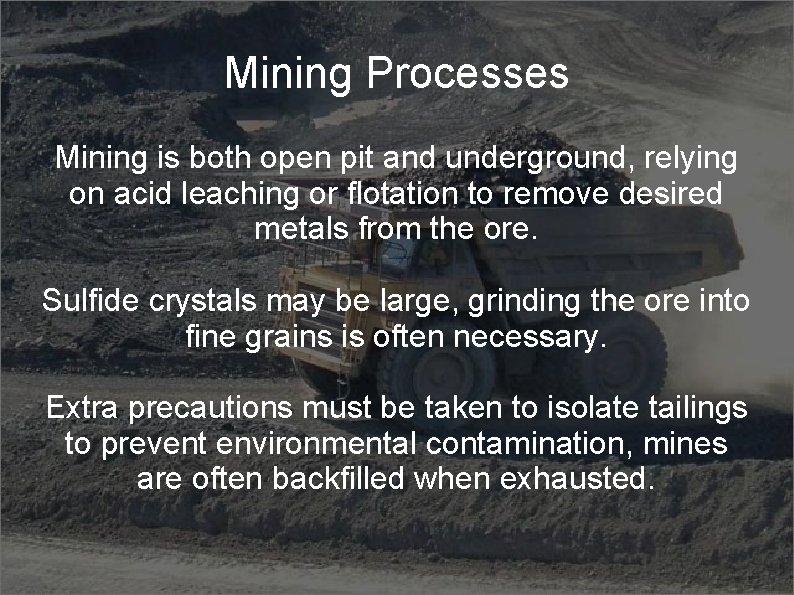 Mining Processes Mining is both open pit and underground, relying on acid leaching or