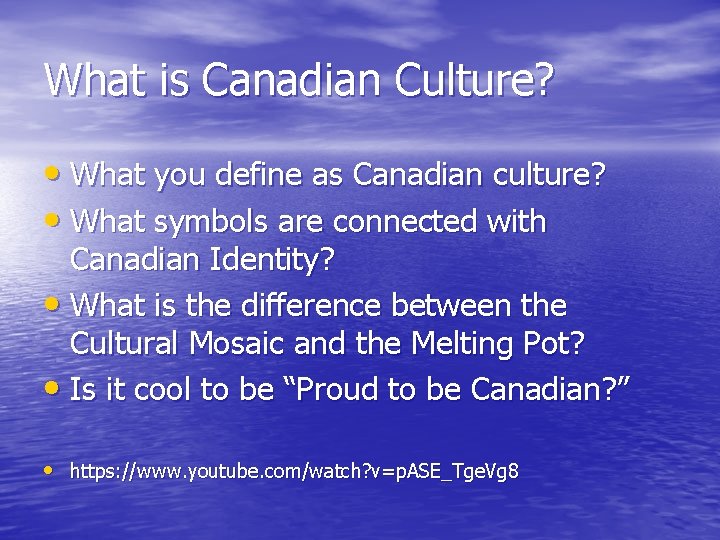 What is Canadian Culture? • What you define as Canadian culture? • What symbols