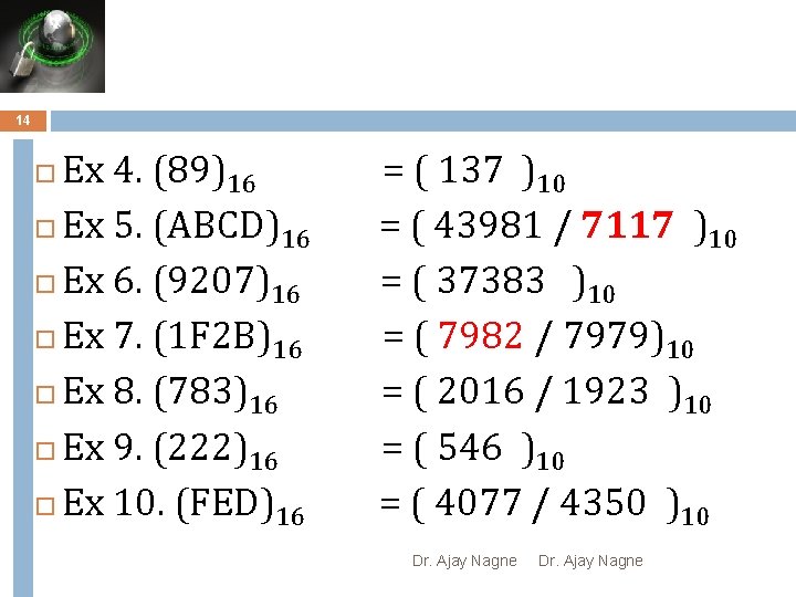 14 Ex 4. (89)16 Ex 5. (ABCD)16 Ex 6. (9207)16 Ex 7. (1 F