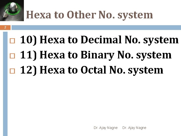 Hexa to Other No. system 2 10) Hexa to Decimal No. system 11) Hexa