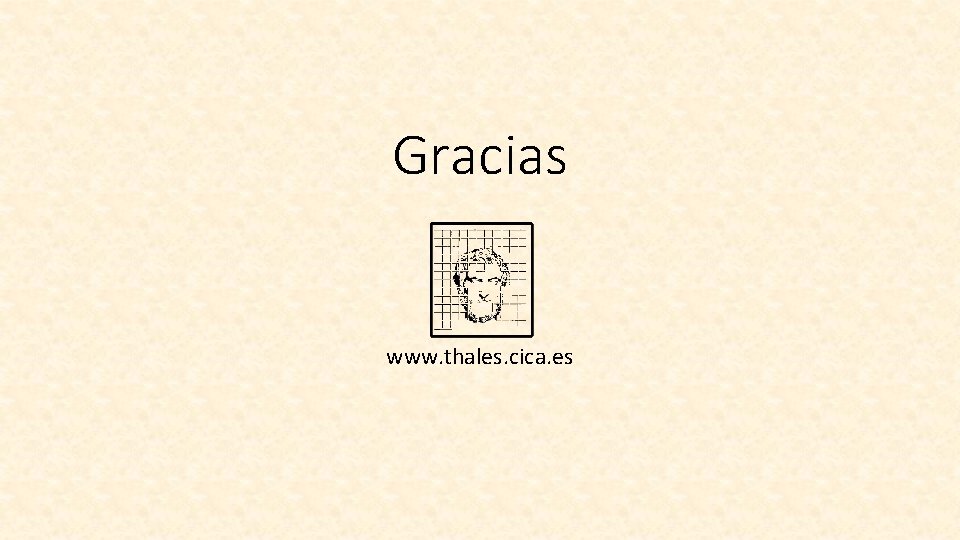 Gracias www. thales. cica. es 