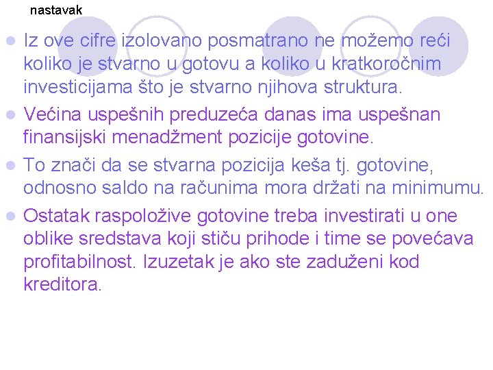 nastavak Iz ove cifre izolovano posmatrano ne možemo reći koliko je stvarno u gotovu