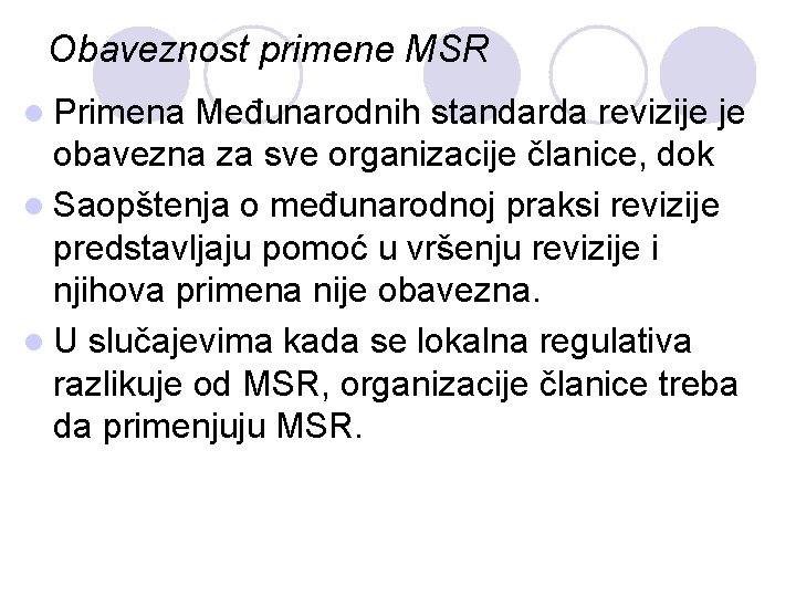 Obaveznost primene MSR l Primena Međunarodnih standarda revizije je obavezna za sve organizacije članice,
