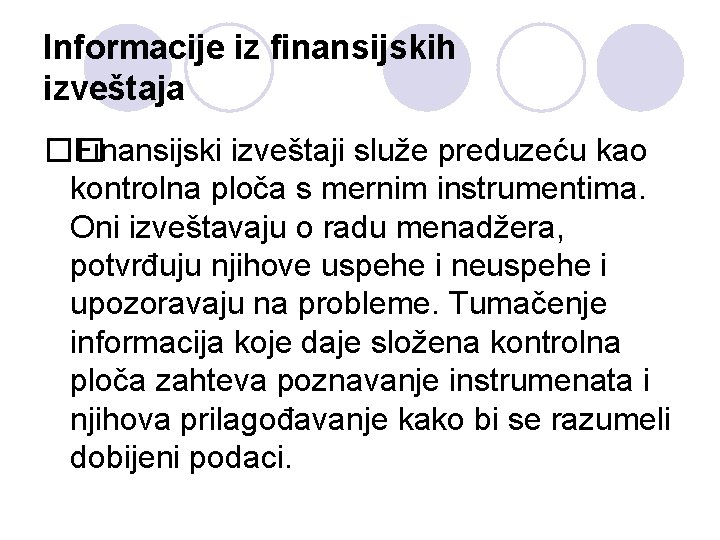 Informacije iz finansijskih izveštaja �� Finansijski izveštaji služe preduzeću kao kontrolna ploča s mernim