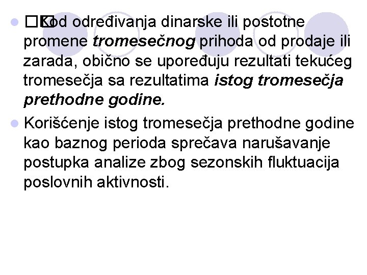 l �� Kod određivanja dinarske ili postotne promene tromesečnog prihoda od prodaje ili zarada,