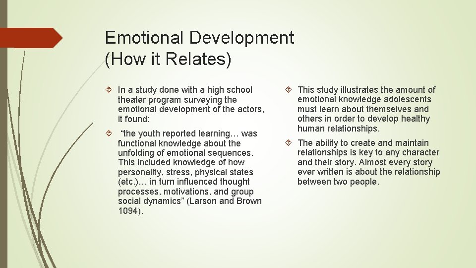 Emotional Development (How it Relates) In a study done with a high school theater