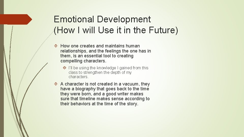 Emotional Development (How I will Use it in the Future) How one creates and