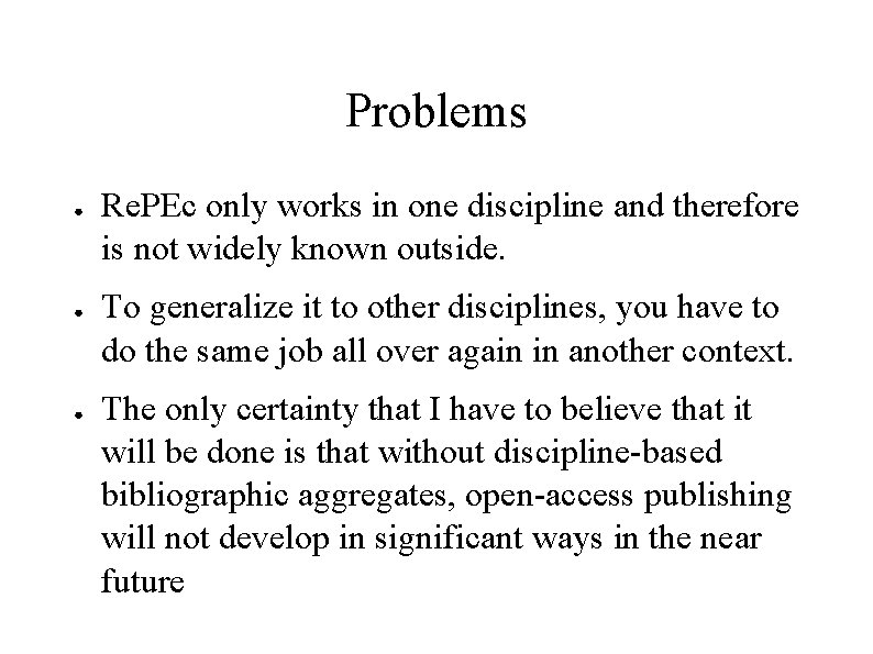 Problems ● ● ● Re. PEc only works in one discipline and therefore is