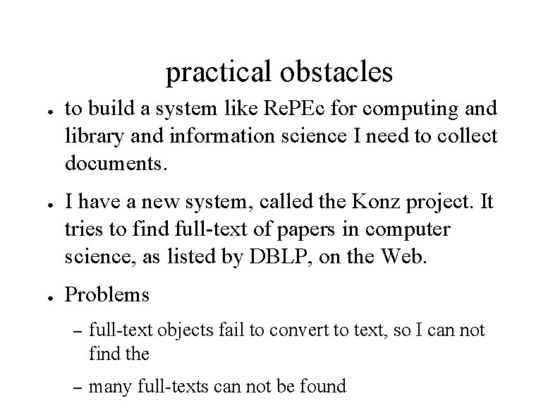 practical obstacles ● ● ● to build a system like Re. PEc for computing