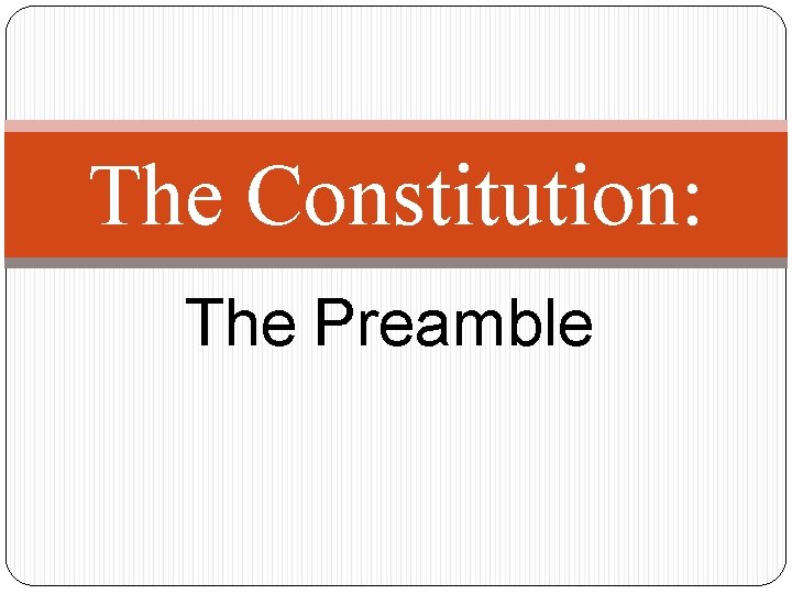 The Constitution: The Preamble 