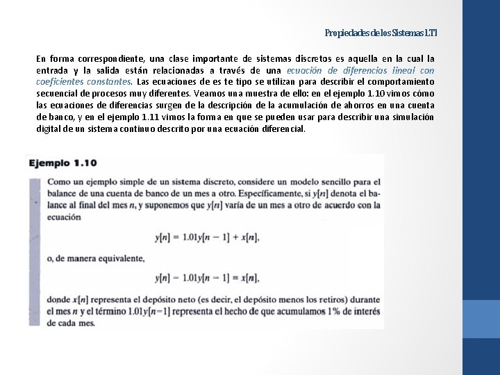 Propiedades de los Sistemas LTI En forma correspondiente, una clase importante de sistemas discretos