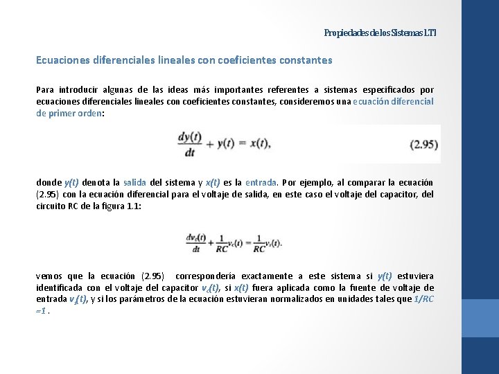 Propiedades de los Sistemas LTI Ecuaciones diferenciales lineales con coeficientes constantes Para introducir algunas