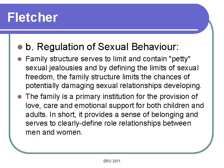 Fletcher l b. Regulation of Sexual Behaviour: Family structure serves to limit and contain