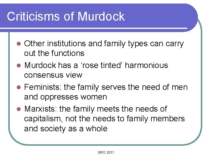 Criticisms of Murdock Other institutions and family types can carry out the functions l
