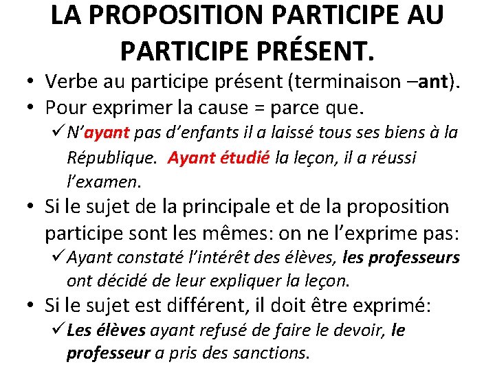 LA PROPOSITION PARTICIPE AU PARTICIPE PRÉSENT. • Verbe au participe présent (terminaison –ant). •