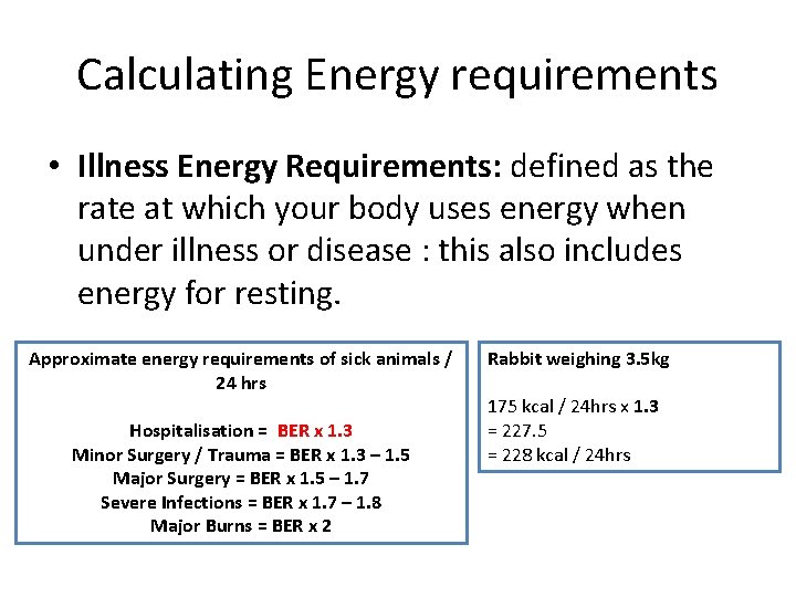 Calculating Energy requirements • Illness Energy Requirements: defined as the rate at which your