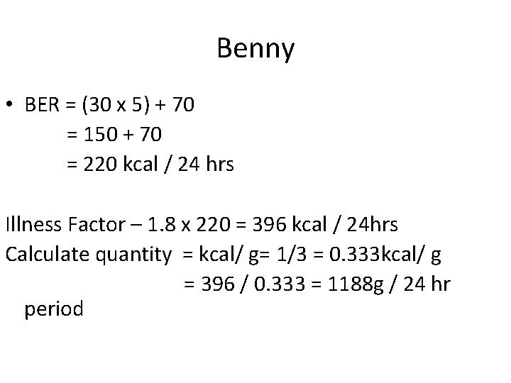 Benny • BER = (30 x 5) + 70 = 150 + 70 =
