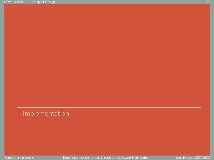 COMP 442/6421 – Compiler Design 26 Click to edit Master title style Implementation Concordia