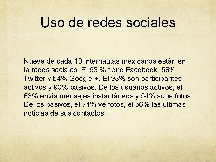 Uso de redes sociales Nueve de cada 10 internautas mexicanos están en la redes