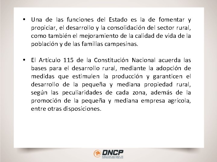  • Una de las funciones del Estado es la de fomentar y propiciar,