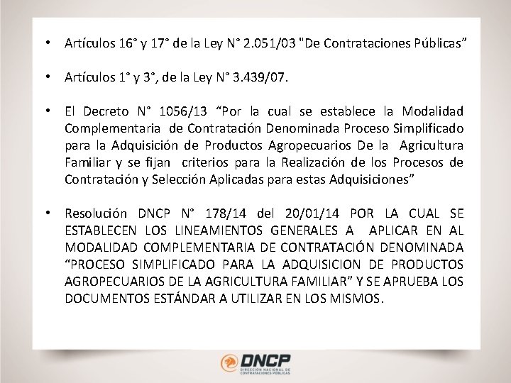  • Artículos 16° y 17° de la Ley N° 2. 051/03 "De Contrataciones