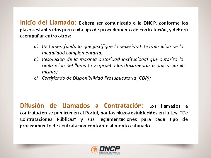 Inicio del Llamado: Deberá ser comunicado a la DNCP, conforme los plazos establecidos para