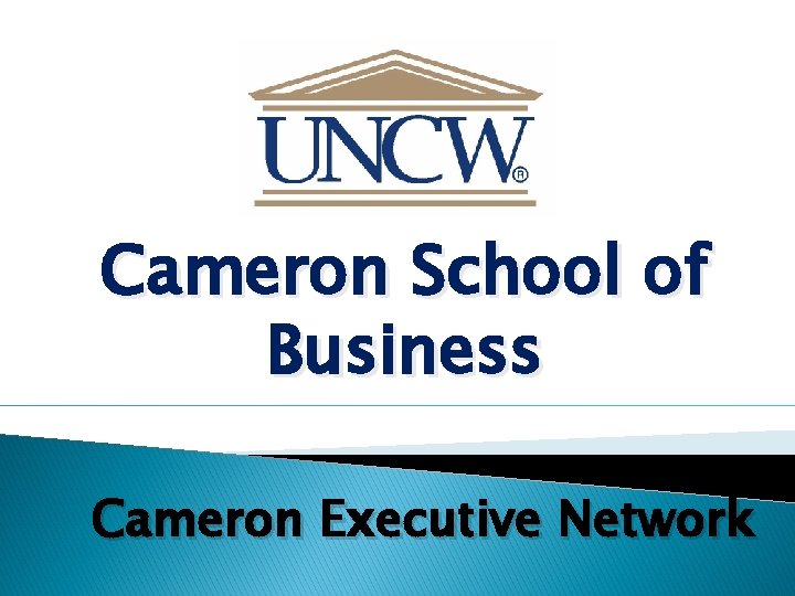 Cameron School of Business Cameron Executive Network 