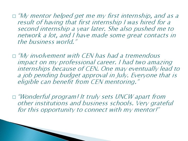 � “My mentor helped get me my first internship, and as a result of