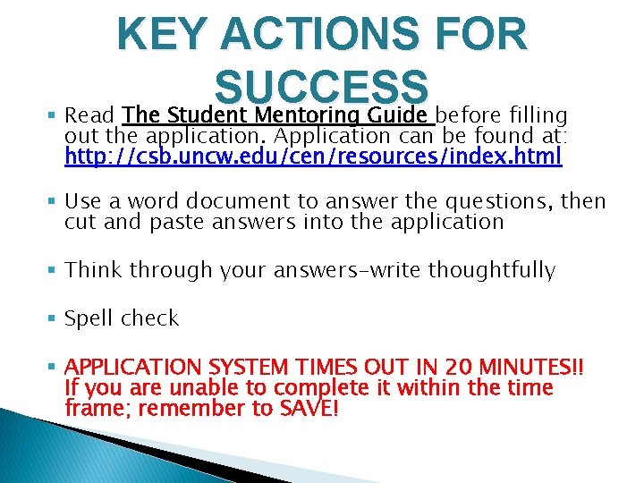 KEY ACTIONS FOR SUCCESS § Read The Student Mentoring Guide before filling out the