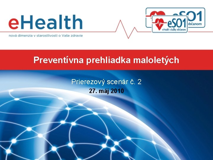 Preventívna prehliadka maloletých Prierezový scenár č. 2 27. máj 2010 