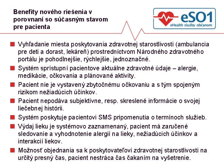 Benefity nového riešenia v porovnaní so súčasným stavom pre pacienta ■ Vyhľadanie miesta poskytovania