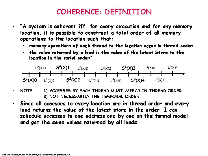 COHERENCE: DEFINITION • “A system is coherent iff, for every execution and for any