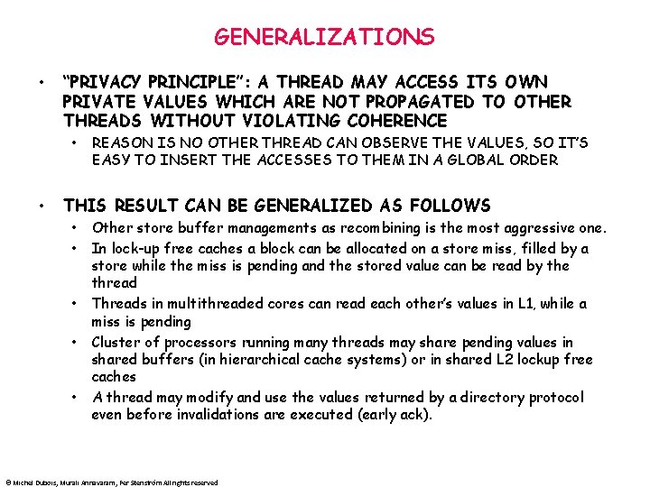 GENERALIZATIONS • “PRIVACY PRINCIPLE”: A THREAD MAY ACCESS ITS OWN PRIVATE VALUES WHICH ARE