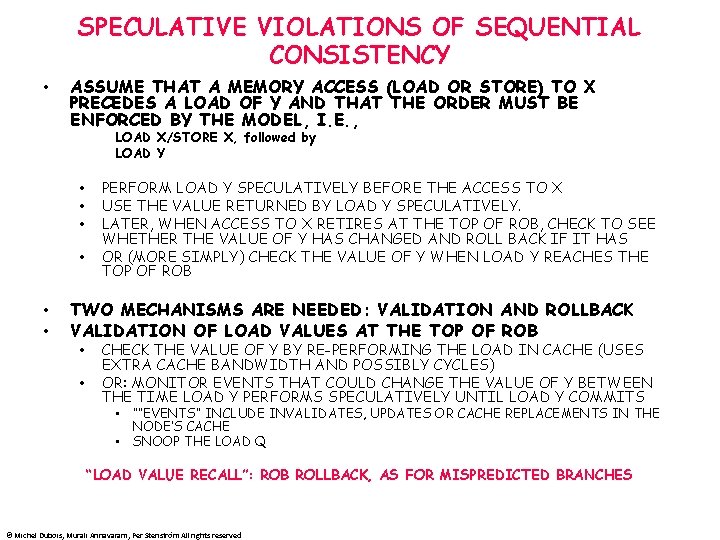 SPECULATIVE VIOLATIONS OF SEQUENTIAL CONSISTENCY • ASSUME THAT A MEMORY ACCESS (LOAD OR STORE)