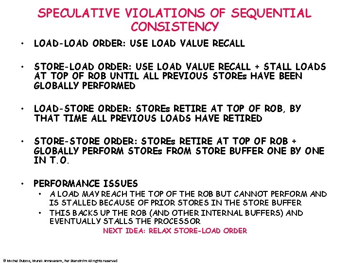 SPECULATIVE VIOLATIONS OF SEQUENTIAL CONSISTENCY • LOAD-LOAD ORDER: USE LOAD VALUE RECALL • STORE-LOAD
