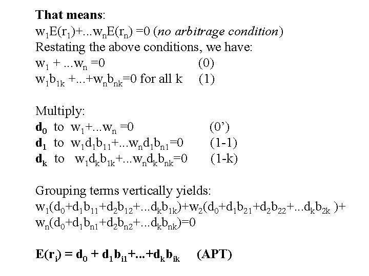 That means: w 1 E(r 1)+. . . wn. E(rn) =0 (no arbitrage condition)