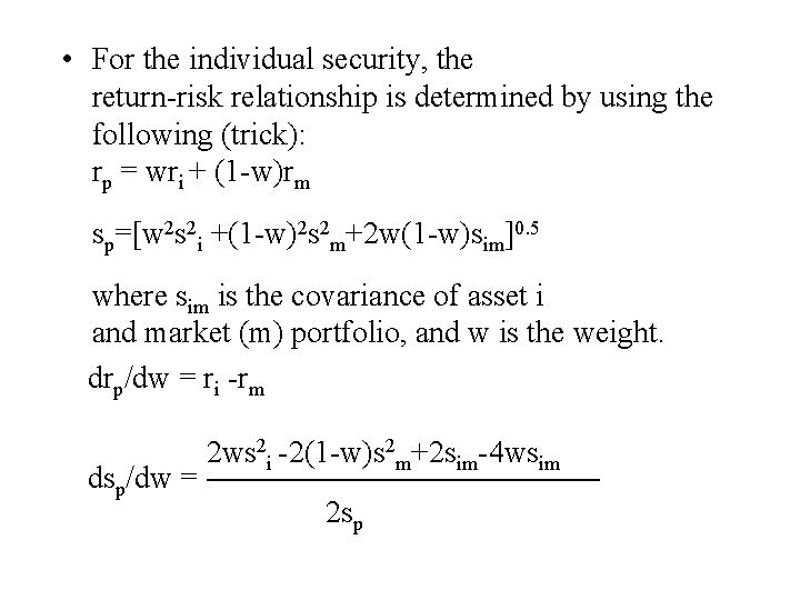  • For the individual security, the return-risk relationship is determined by using the