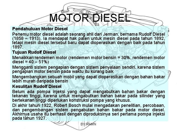 MOTOR DIESEL Pendahuluan Motor Diesel Penemu motor diesel adalah seorang ahli dari Jerman, bernama