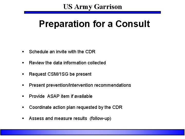 US Army Garrison Preparation for a Consult § Schedule an invite with the CDR