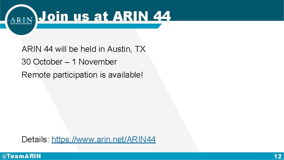 Join us at ARIN 44 will be held in Austin, TX 30 October –