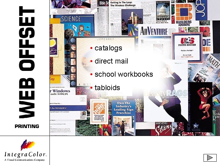  • catalogs • direct mail • school workbooks • tabloids 