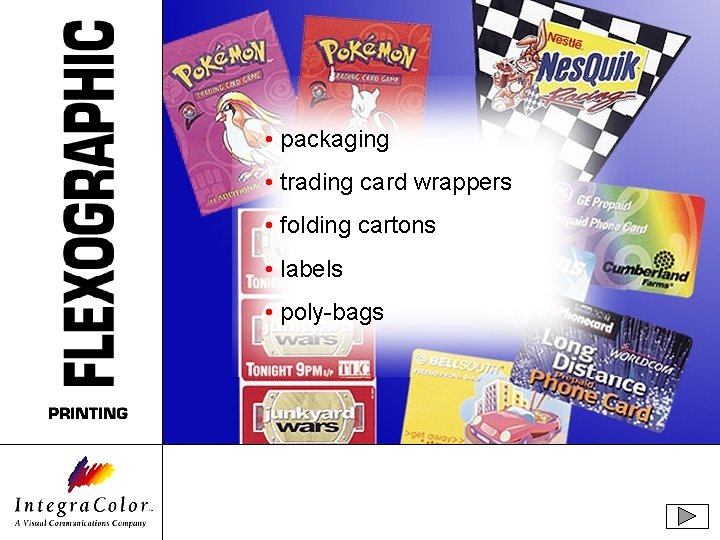  • packaging • trading card wrappers • folding cartons • labels • poly-bags