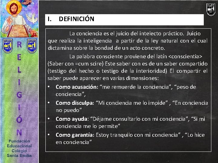 I. DEFINICIÓN La conciencia es el juicio del intelecto práctico. Juicio que realiza la